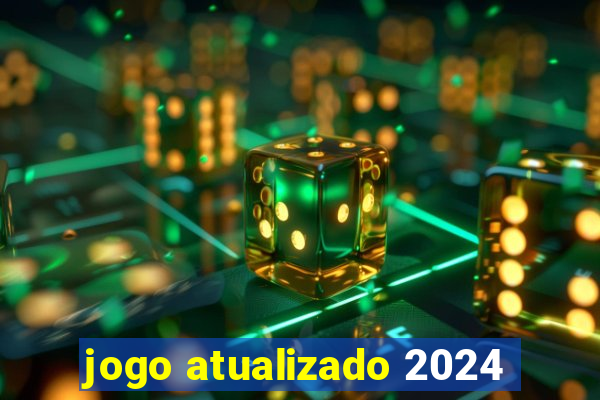 jogo atualizado 2024